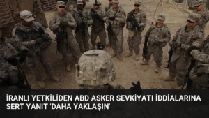 İranlı Yetkiliden ABD Asker Sevkiyatı İddialarına Sert Yanıt 'Daha Yaklaşın'