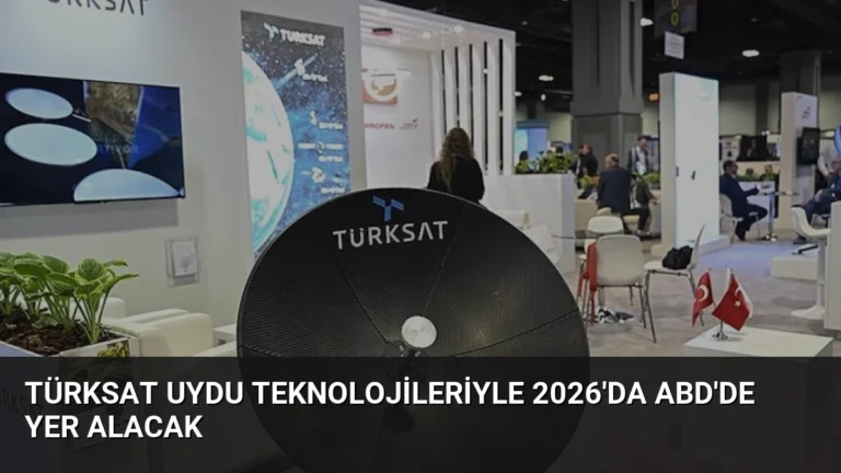 TÜRKSAT Uydu Teknolojileriyle 2026’da ABD’de Yer Alacak