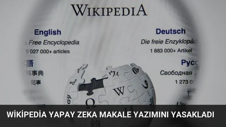 Wikipedia Yapay Zeka Makale Yazımını Yasakladı