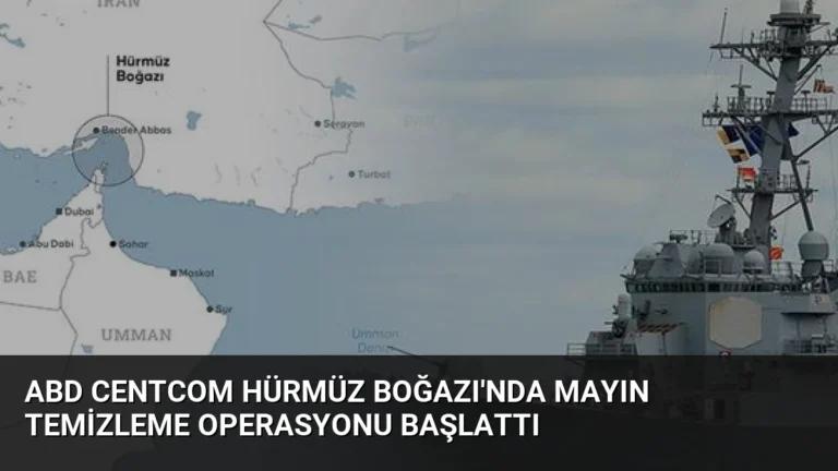 ABD CENTCOM Hürmüz Boğazı’nda Mayın Temizleme Operasyonu Başlattı