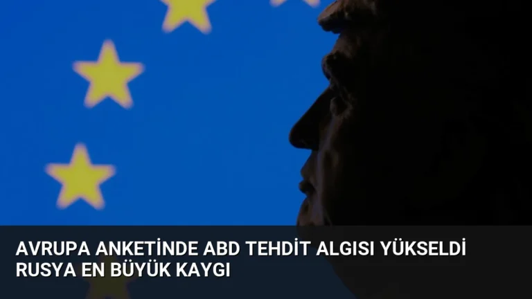 Avrupa Anketinde ABD Tehdit Algısı Yükseldi Rusya En Büyük Kaygı