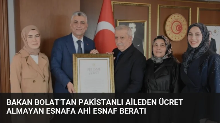 Bakan Bolat’tan Pakistanlı Aileden Ücret Almayan Esnafa Ahi Esnaf Beratı