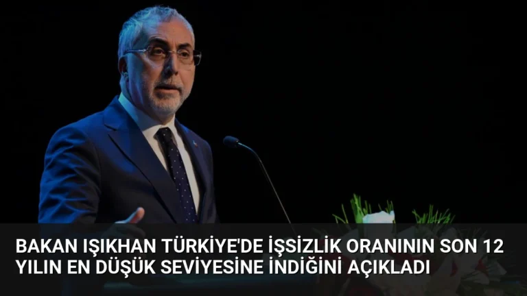 Bakan Işıkhan Türkiye’de işsizlik oranının son 12 yılın en düşük seviyesine indiğini açıkladı