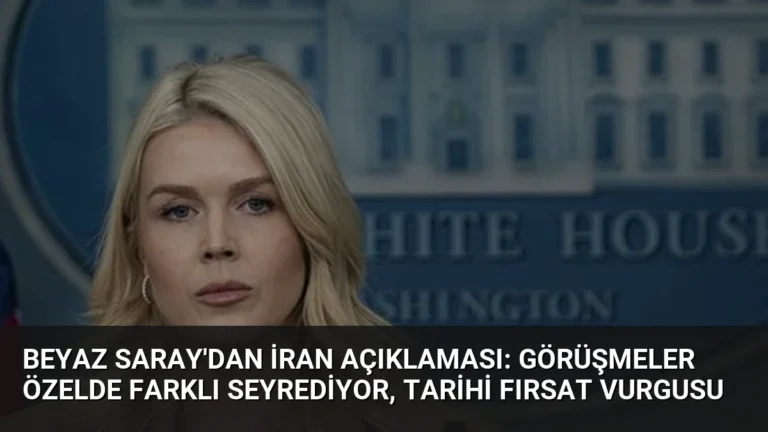 Beyaz Saray’dan İran Açıklaması: Görüşmeler Özelde Farklı Seyrediyor, Tarihi Fırsat Vurgusu