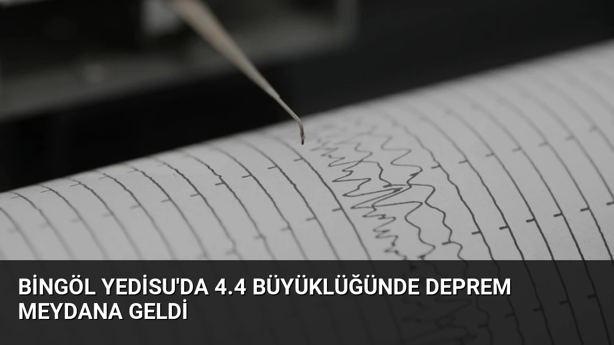 Bingöl Yedisu’da 4.4 Büyüklüğünde Deprem Meydana Geldi
