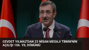 Cevdet Yılmaz'dan 23 Nisan Mesajı TBMM'nin Açılışı 106. Yıl Dönümü