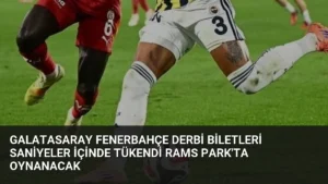 Galatasaray Fenerbahçe Derbi Biletleri Saniyeler İçinde Tükendi Rams Park'ta Oynanacak