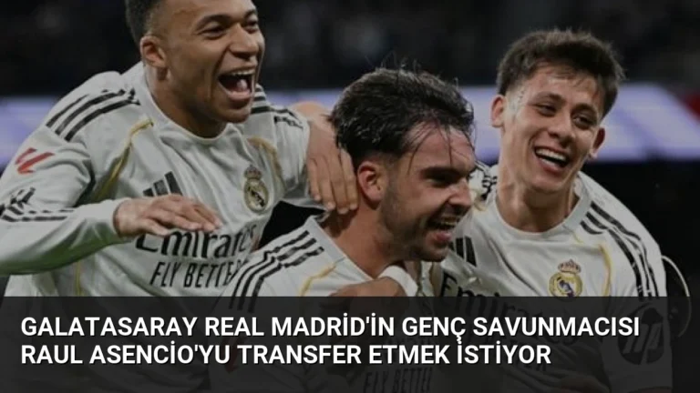 Galatasaray Real Madrid’in Genç Savunmacısı Raul Asencio’yu Transfer Etmek İstiyor