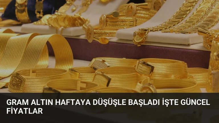 Gram Altın Haftaya Düşüşle Başladı İşte Güncel Fiyatlar
