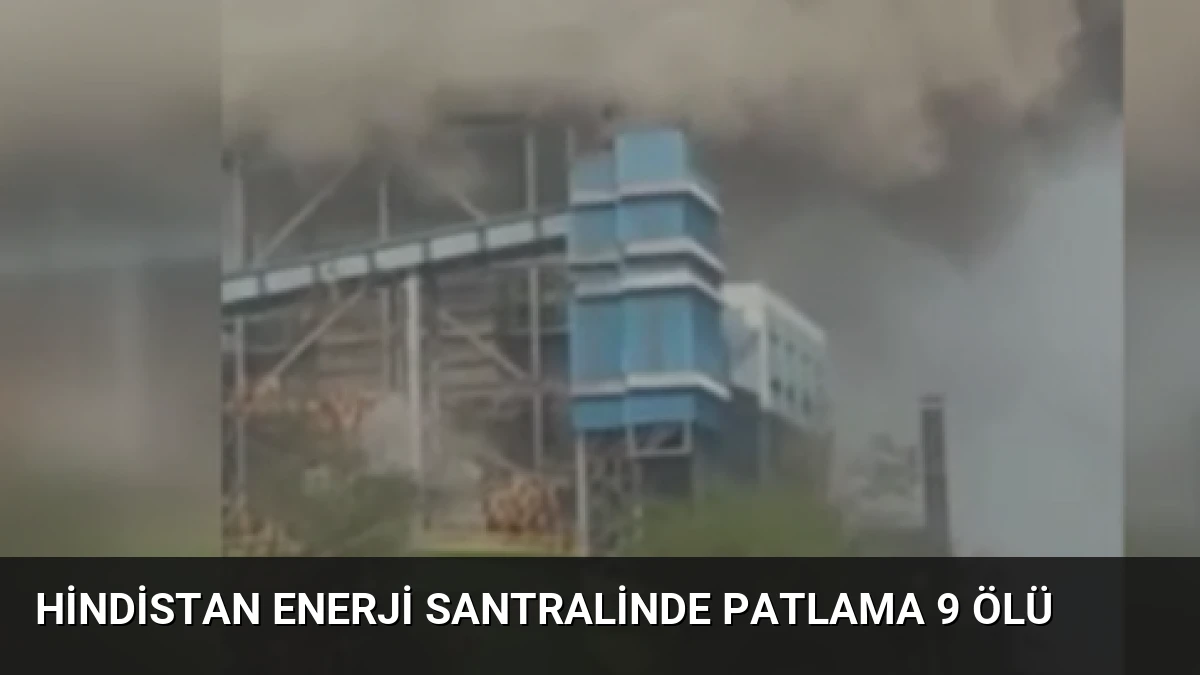 Hindistan Enerji Santralinde Patlama 9 Ölü