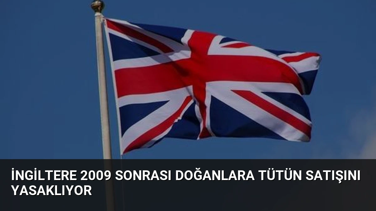 İngiltere 2009 Sonrası Doğanlara Tütün Satışını Yasaklıyor
