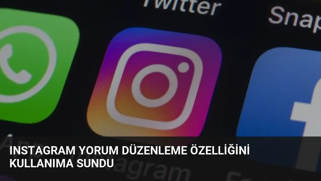 Instagram Yorum Düzenleme Özelliğini Kullanıma Sundu