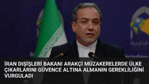 İran Dışişleri Bakanı Arakçi Müzakerelerde Ülke Çıkarlarını Güvence Altına Almanın Gerekliliğini Vurguladı