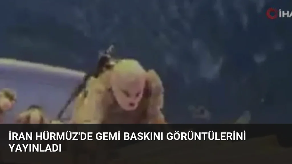 İran Hürmüz'de Gemi Baskını Görüntülerini Yayınladı