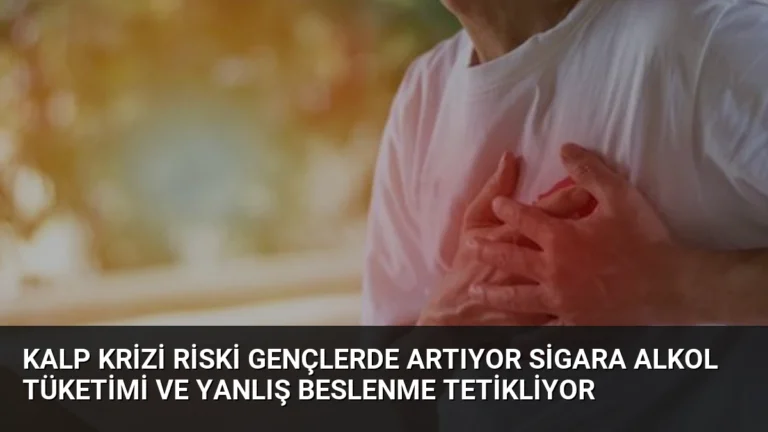 Kalp Krizi Riski Gençlerde Artıyor Sigara Alkol Tüketimi ve Yanlış Beslenme Tetikliyor