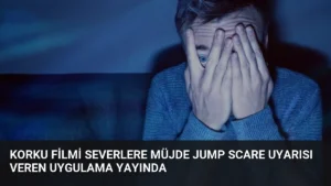 Korku Filmi Severlere Müjde Jump Scare Uyarısı Veren Uygulama Yayında