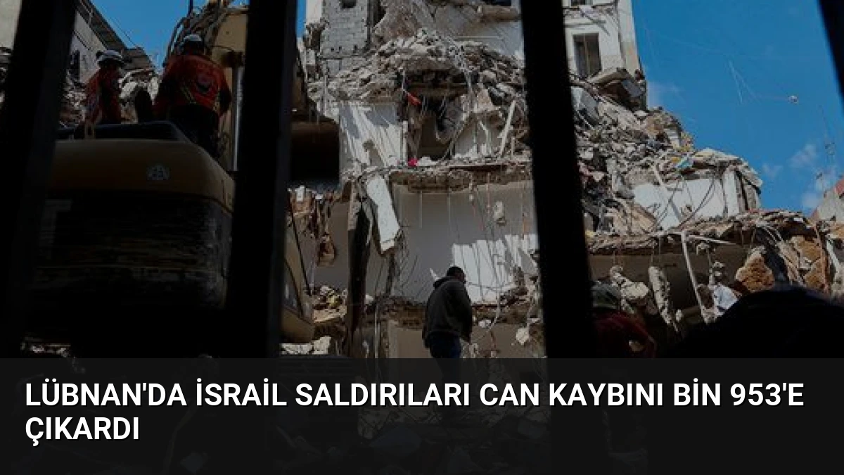 Lübnan’da İsrail Saldırıları Can Kaybını Bin 953’e Çıkardı
