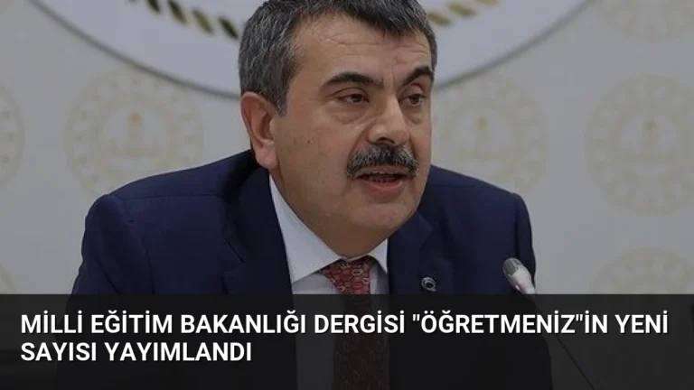 Milli Eğitim Bakanlığı Dergisi “ÖğretmenİZ”in Yeni Sayısı Yayımlandı