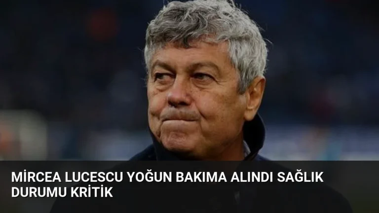 Mircea Lucescu Yoğun Bakıma Alındı Sağlık Durumu Kritik