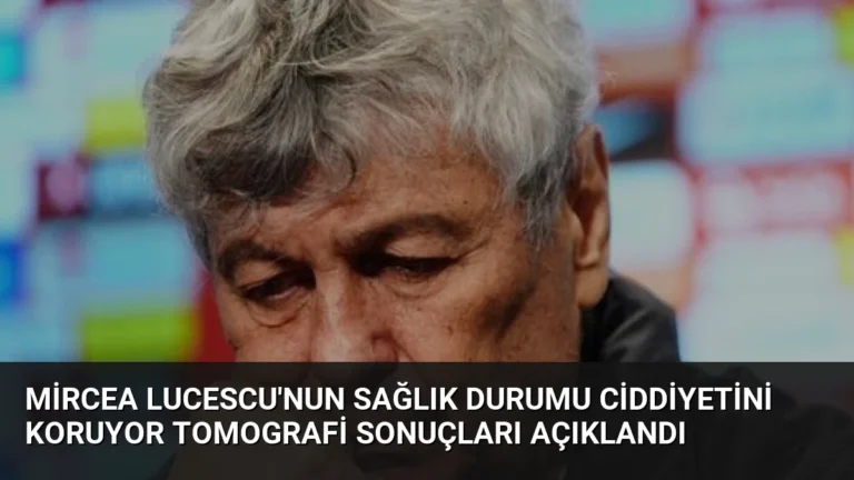 Mircea Lucescu’nun Sağlık Durumu Ciddiyetini Koruyor Tomografi Sonuçları Açıklandı