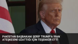 Pakistan Başbakanı Şerif Trump'a İran Ateşkesini Uzattığı İçin Teşekkür Etti