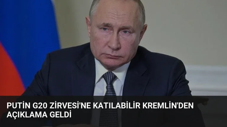 Putin G20 Zirvesi’ne Katılabilir Kremlin’den Açıklama Geldi
