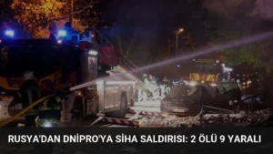 Rusya'dan Dnipro'ya SİHA Saldırısı: 2 Ölü 9 Yaralı