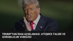 Trump'tan İran Açıklaması: Ateşkes Talebi ve Sorumluluk Vurgusu