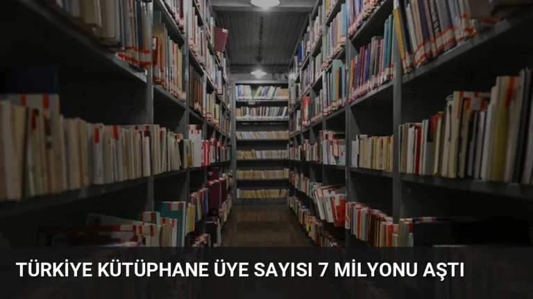 Türkiye Kütüphane Üye Sayısı 7 Milyonu Aştı