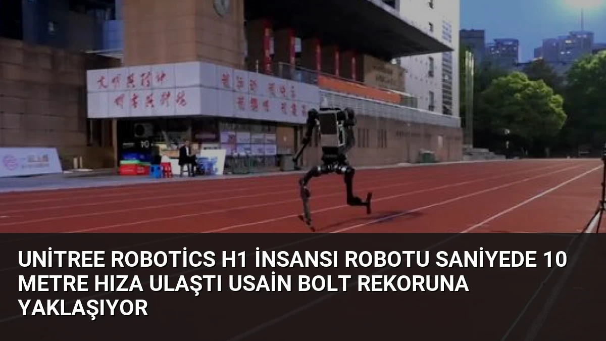 Unitree Robotics H1 İnsansı Robotu Saniyede 10 Metre Hıza Ulaştı Usain Bolt Rekoruna Yaklaşıyor