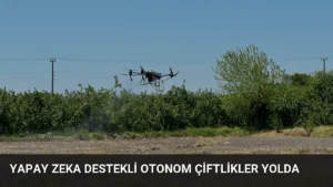 Yapay zeka destekli otonom çiftlikler yolda
