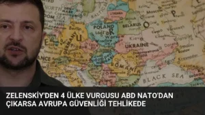 Zelenskiy'den 4 Ülke Vurgusu ABD NATO'dan Çıkarsa Avrupa Güvenliği Tehlikede