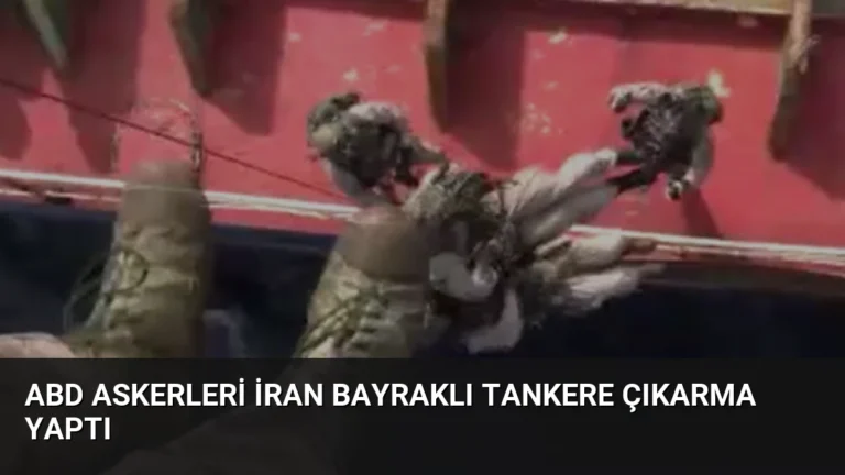 ABD Askerleri İran Bayraklı Tankere Çıkarma Yaptı