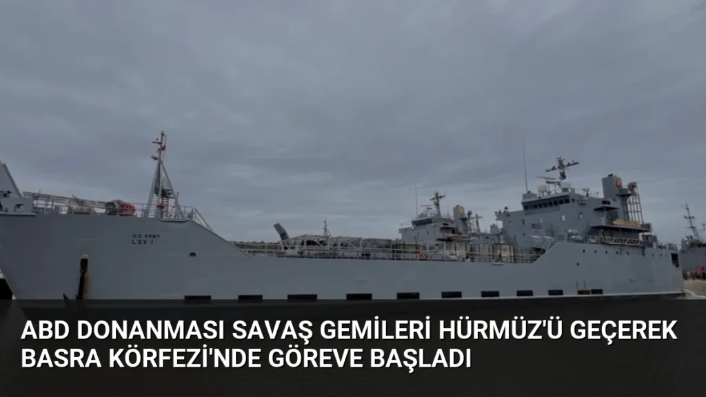 ABD Donanması Savaş Gemileri Hürmüz'ü Geçerek Basra Körfezi'nde Göreve Başladı