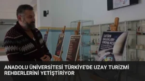 Anadolu Üniversitesi Türkiye'de Uzay Turizmi Rehberlerini Yetiştiriyor
