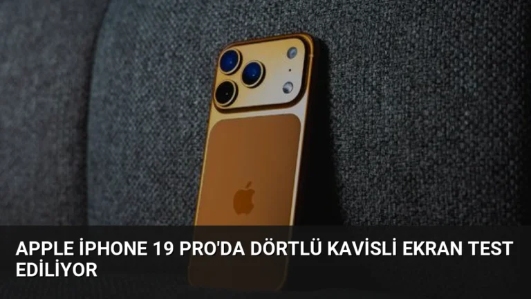 Apple iPhone 19 Pro’da Dörtlü Kavisli Ekran Test Ediliyor