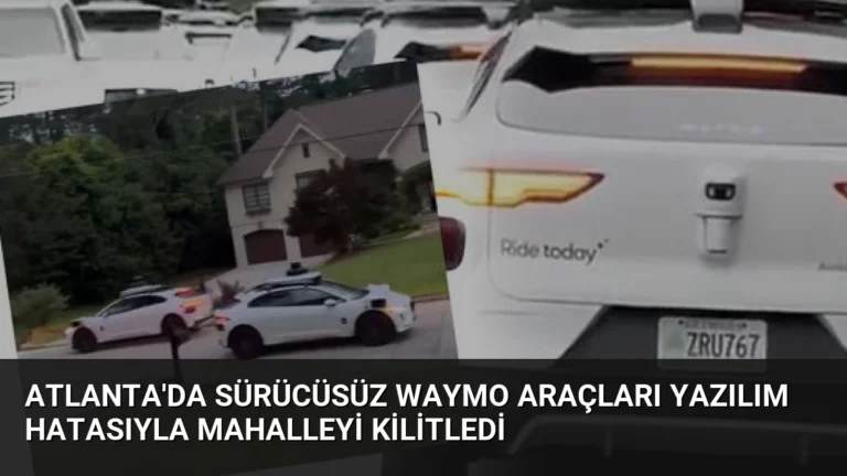 Atlanta’da Sürücüsüz Waymo Araçları Yazılım Hatasıyla Mahalleyi Kilitledi