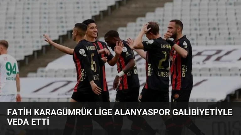 Fatih Karagümrük Lige Alanyaspor Galibiyetiyle Veda Etti