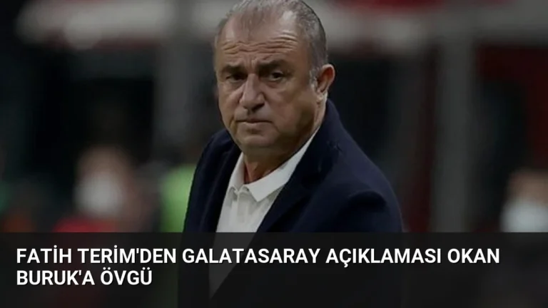 Fatih Terim’den Galatasaray Açıklaması Okan Buruk’a Övgü