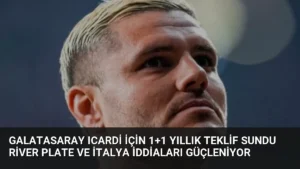 Galatasaray Icardi İçin 1+1 Yıllık Teklif Sundu River Plate ve İtalya İddiaları Güçleniyor