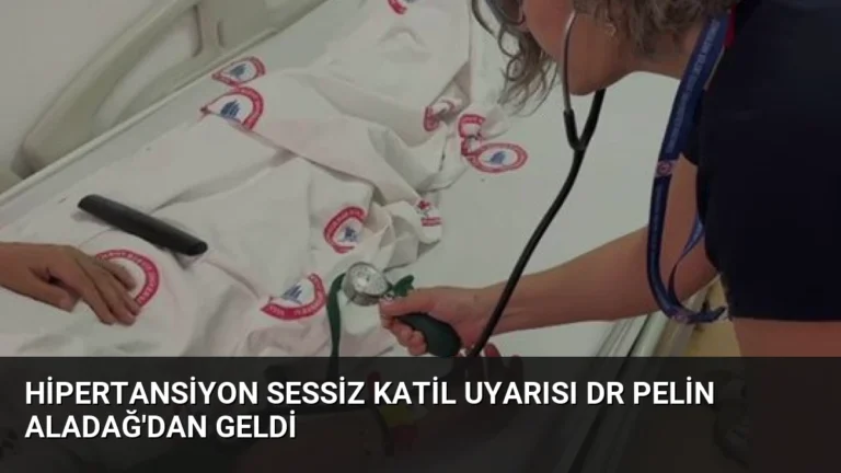 Hipertansiyon Sessiz Katil Uyarısı Dr Pelin Aladağ’dan Geldi