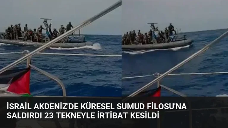 İsrail Akdeniz’de Küresel Sumud Filosu’na Saldırdı 23 Tekneyle İrtibat Kesildi