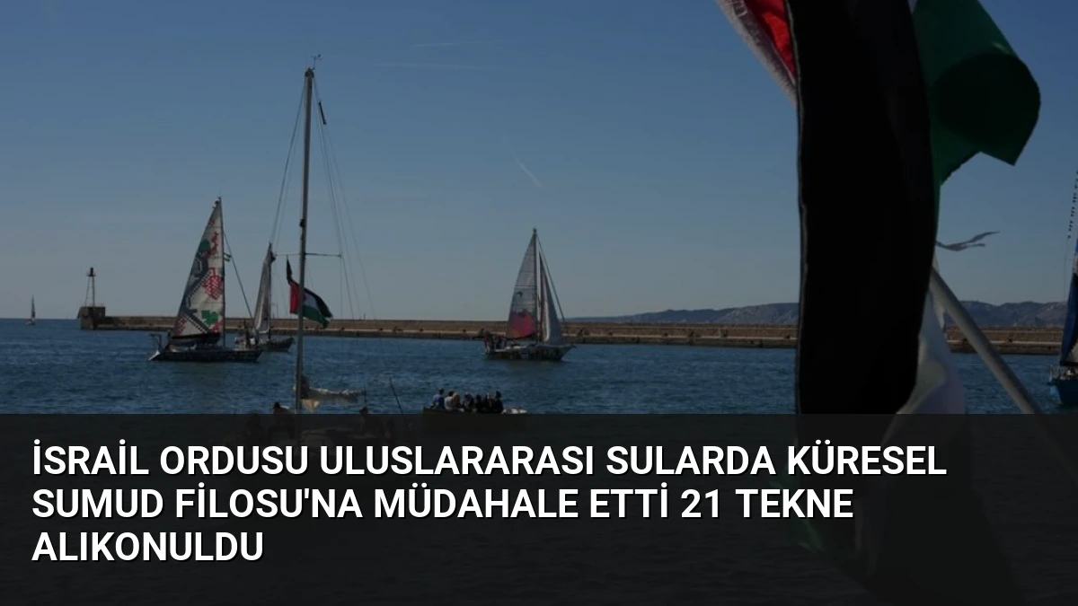 İsrail Ordusu Uluslararası Sularda Küresel Sumud Filosu’na Müdahale Etti 21 Tekne Alıkonuldu
