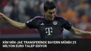 Kim Min-Jae Transferinde Bayern Münih 25 Milyon Euro Talep Ediyor