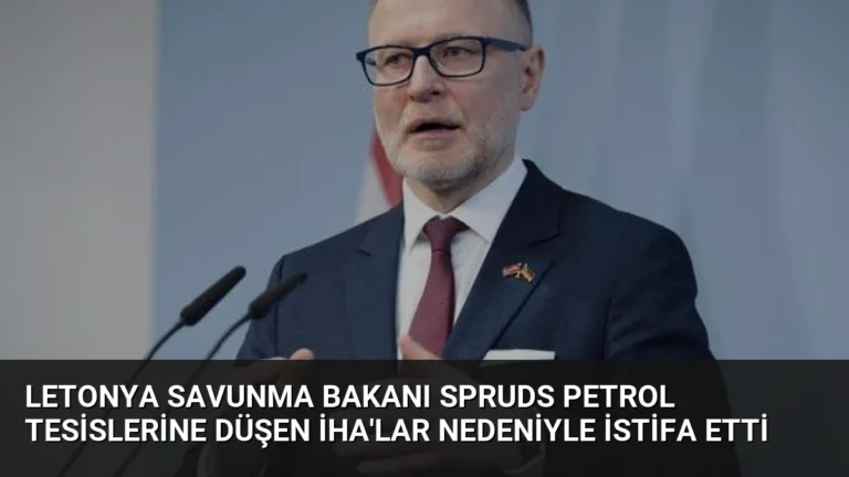 Letonya Savunma Bakanı Spruds Petrol Tesislerine Düşen İHA’lar Nedeniyle İstifa Etti