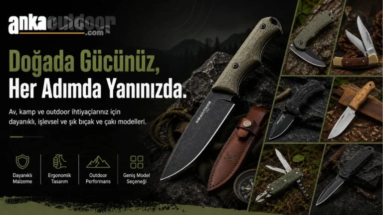 Kamp Bıçakları Tipleri, Çeşitleri ve Hangi Senaryoya Hangi Model Uyar?