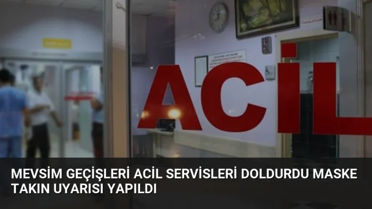 Mevsim Geçişleri Acil Servisleri Doldurdu Maske Takın Uyarısı Yapıldı