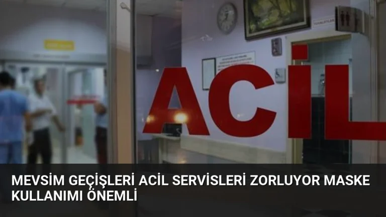 Mevsim Geçişleri Acil Servisleri Zorluyor Maske Kullanımı Önemli