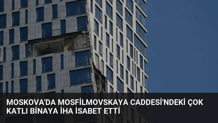 Moskova’da Mosfilmovskaya Caddesi’ndeki Çok Katlı Binaya İHA İsabet Etti