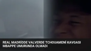 Real Madridde Valverde Tchouameni Kavgası Mbappe Umurunda Olmadı